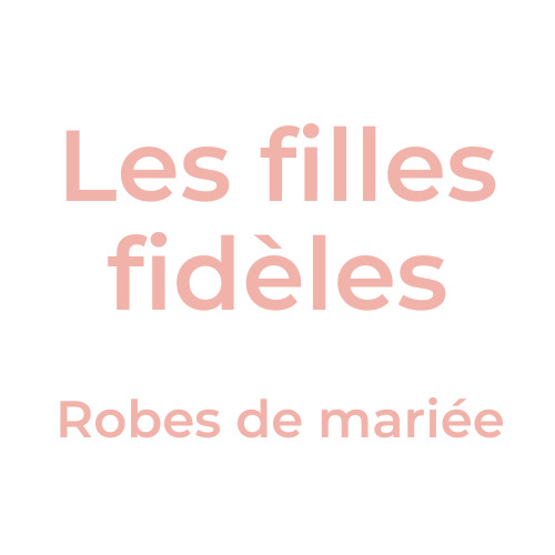 Les filles fidèles Robes de mariée Paris
